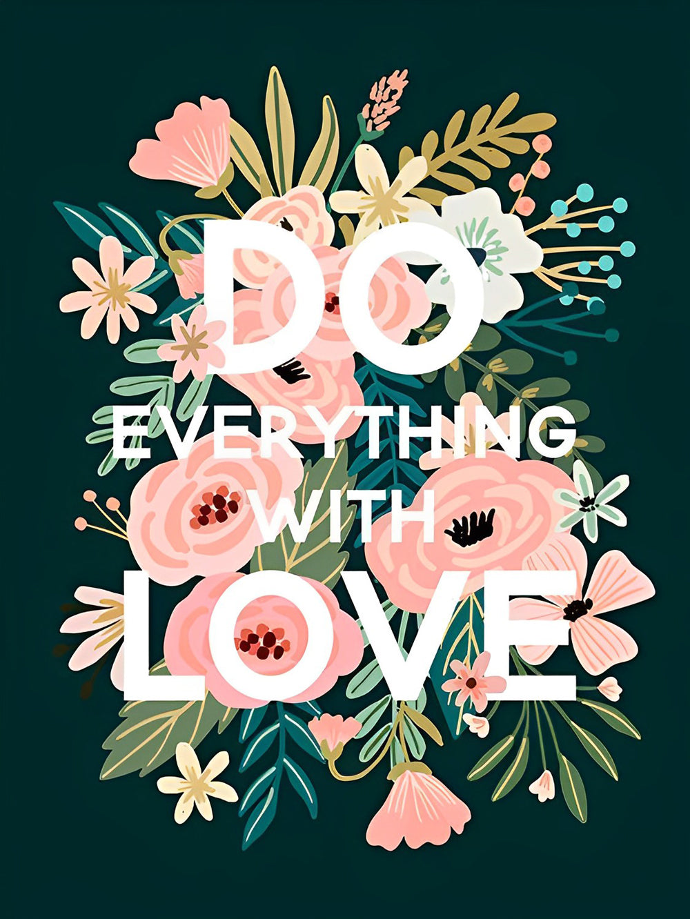Do Everything with Love Diamond Painting
